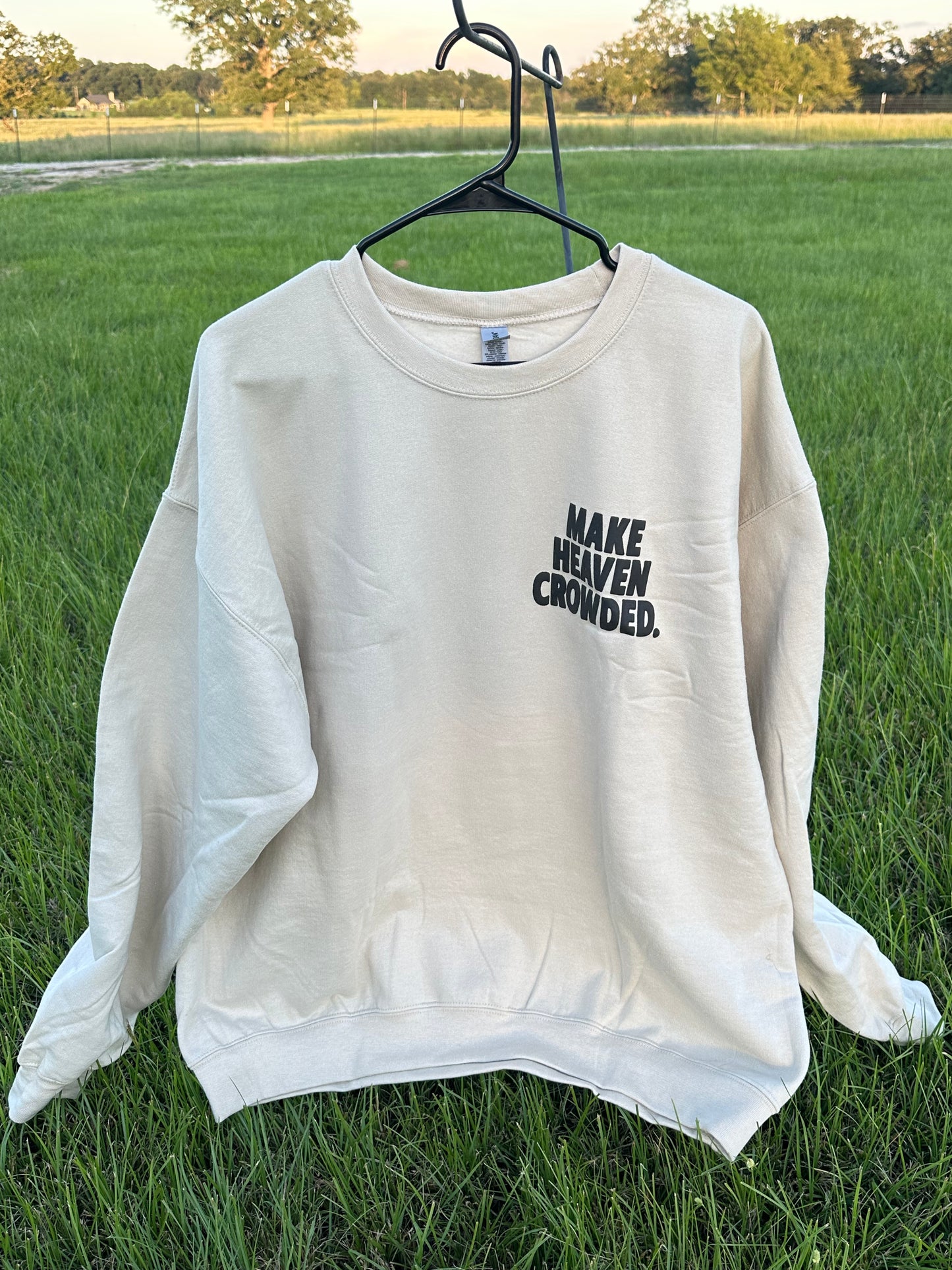 Make Heaven Crowded Sweatshirt